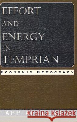 Effort and Energy in Temprian: Economic Democracy App Applegate 9781401010164