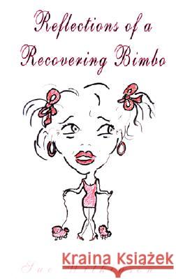 Reflections of a Recovering Bimbo Professor Sue Wilkinson (Simon Fraser University Vancouver) 9781401020132
