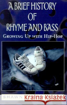 A Brief History of Rhyme and Bass: Growing Up with Hip-Hop Shawn Livernoche Daniel Corvino 9781401028510