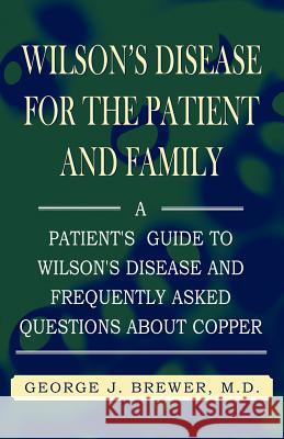 Wilson's Disase for the Patient and Family George J. Brewer 9781401029043