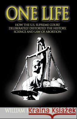 One Life Esq William M. Connolly William M. Connolly 9781401037864 Xlibris