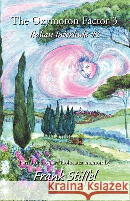 The Oxymoron Factor 3 Frank Stiffel 9781401038878 Xlibris Corporation