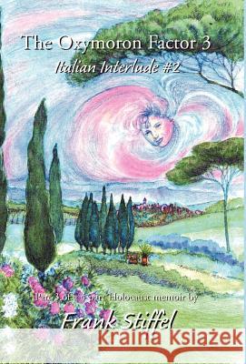 The Oxymoron Factor 3 Frank Stiffel 9781401038885 Xlibris Corporation