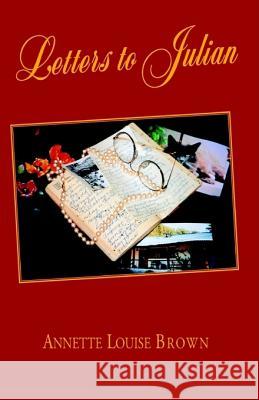 Letters to Julian Annette Louise Brown 9781401039479