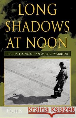 Long Shadows at Noon John J. Marshall 9781401042271