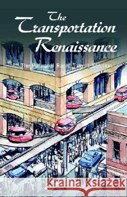 The Transportation Renaissance Edmund W. Rydell 9781401043643 XLIBRIS CORPORATION