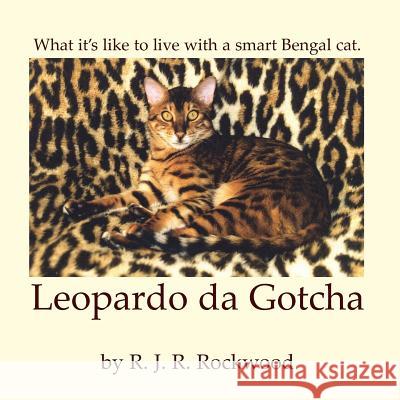 Leopardo Da Gotcha R. J. R. Rockwood 9781401051839 Xlibris Corporation