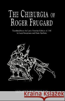 The Chirurgia of Roger Frugard Leonard D Rosenman, MD, Ruggero 9781401055349 Xlibris
