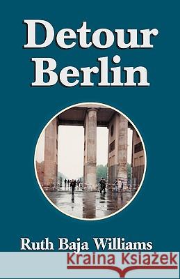 Detour Berlin Ruth Baja Williams 9781401056476