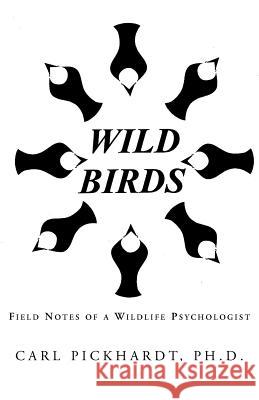 Wild Birds Carl E. Pickhardt 9781401057800 Xlibris Corporation
