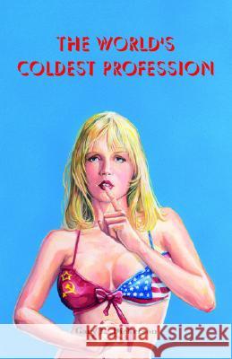 The World's Coldest Profession Lary L. Dickerson 9781401064211