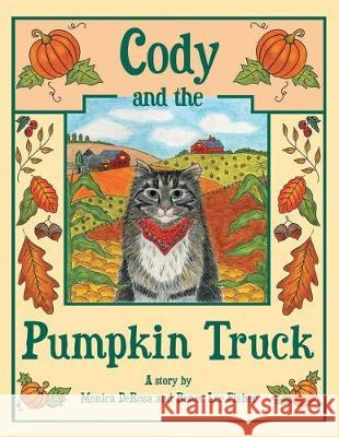 Cody and the Pumpkin Truck Monica DeRosa, Renee Lee Fisher 9781401065935