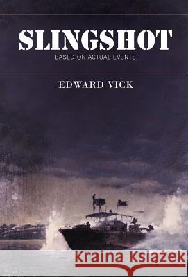 Slingshot Edward Vick 9781401074739 XLIBRIS CORPORATION
