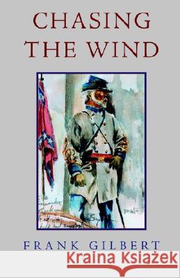 Chasing the Wind Frank Gilbert 9781401075606