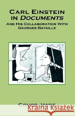 Carl Einstein in Documents Conor Joyce 9781401076795 Xlibris