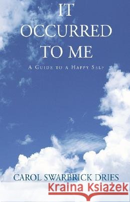 It Occurred to Me Carol Swarbrick Dries 9781401077310