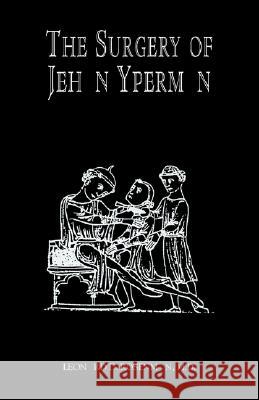 The Surgery of Jehan Yperman Leonard D Rosenman, MD 9781401077396 Xlibris