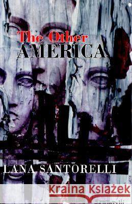 The Other America Lana DeGeorge Santorelli 9781401079802