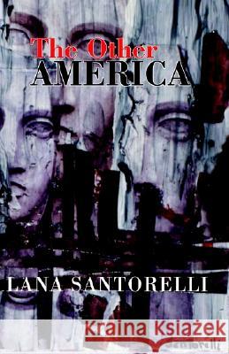 The Other America Lana DeGeorge Santorelli 9781401079819