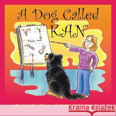 A Dog Called Kan Kathy Lofthouse 9781401082161