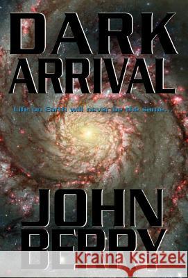 Dark Arrival John Berry 9781401083069