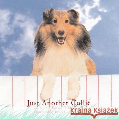 Just Another Collie Jr. Howard Milsted 9781401085049 Xlibris Corporation