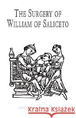 The Surgery of William of Saliceto Leonard D. Rosenman Guglielmo 9781401085728 Xlibris Corporation