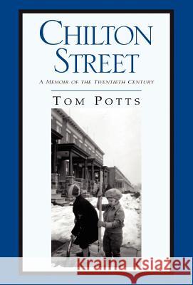 Chilton Street Tom Potts 9781401086398 Xlibris Corporation