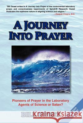 A Journey Into Prayer Bill Sweet 9781401091507 Xlibris