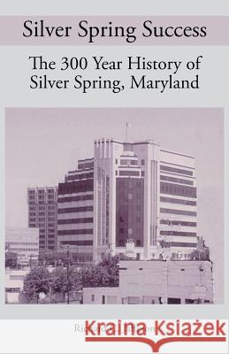 Silver Spring Success Richard C. Jaffeson 9781401092986 Xlibris Corporation