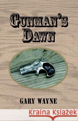 Gunman's Dawn Gary Wayne 9781401094287