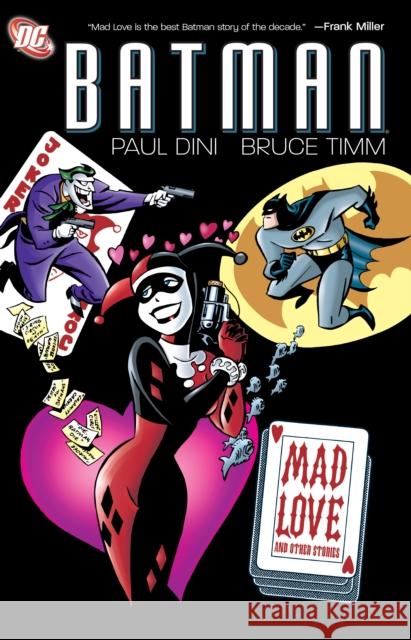 Batman: Mad Love and Other Stories Paul Dini Bruce Timm Various 9781401231156 DC Comics