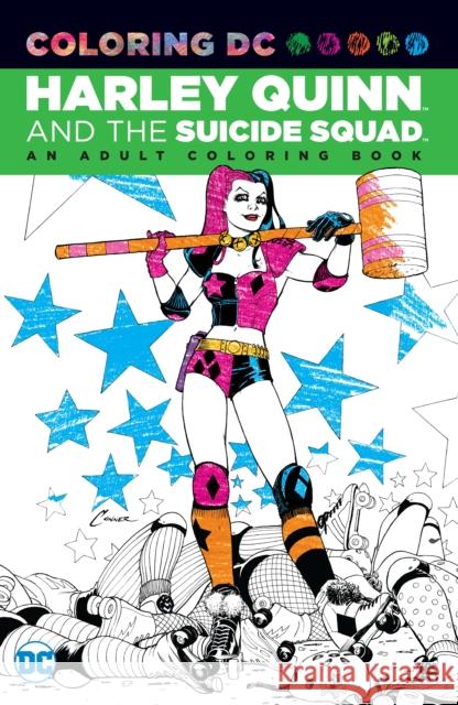 Harley Quinn & the Suicide Squad: An Adult Coloring Book Various 9781401270056 DC Comics