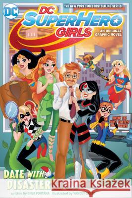 DC Super Hero Girls: Date with Disaster! Shea Fontana 9781401278786 DC Comics