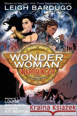 Wonder Woman: Warbringer: The Graphic Novel Leigh Bardugo 9781401282554