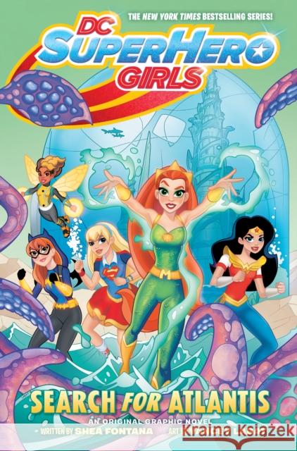 DC Super Hero Girls: Search for Atlantis Shea Fontana 9781401283537 DC Comics