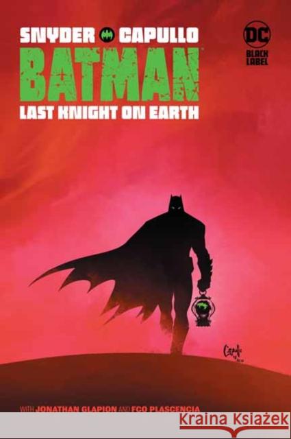 Batman: Last Knight on Earth Scott Snyder Greg Capullo 9781401294960