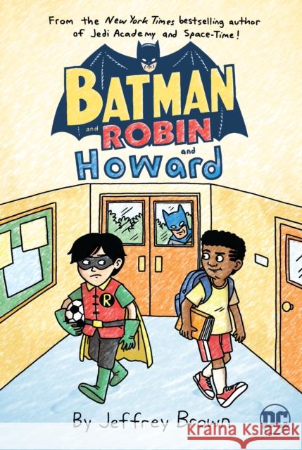 Batman and Robin and Howard Jeffrey Brown Jeffrey Brown 9781401297688 DC Comics