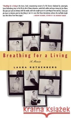 Breathing for a Living: A Memoir Laura Rothenberg 9781401300593