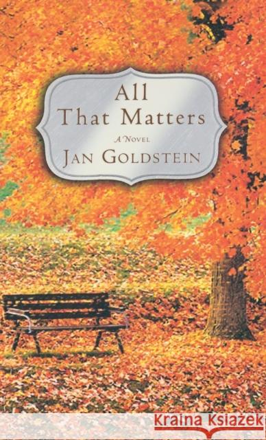 All That Matters Jan Goldstein 9781401301101