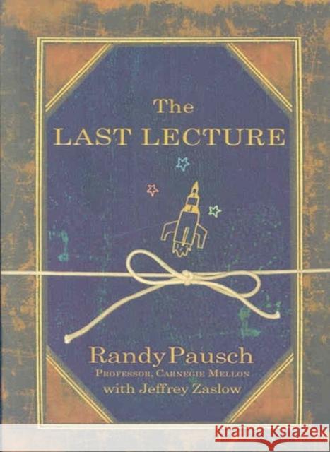 The Last Lecture Pausch, Randy 9781401309657