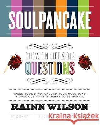 Soulpancake: Chew on Life's Big Questions Rainn Wilson Devon Gundry Golriz Lucina 9781401310332 Hyperion Books