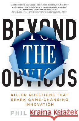 Beyond the Obvious: Killer Questions That Spark Game-Changing Innovation   9781401324469 TURNAROUND PUBLISHER SERVICES