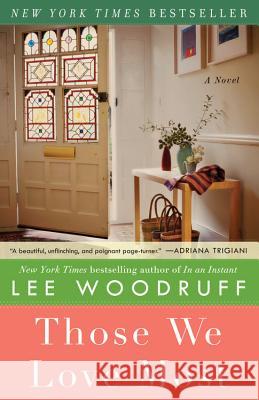 Those We Love Most Lee Woodruff 9781401341978 Hyperion Books