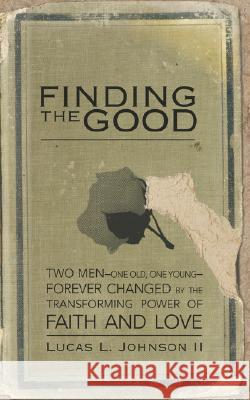 Finding the Good Lucas L., II Johnson 9781401600747 Rutledge Hill Press