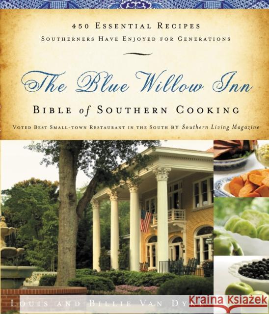 The Blue Willow Inn Bible of Southern Cooking Louis And Billie Va Billie Va 9781401604073 Thomas Nelson Publishers