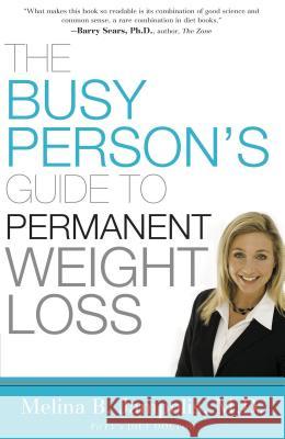 The Busy Person's Guide to Permanent Weight Loss Melina Jampolis 9781401604080 Thomas Nelson Publishers