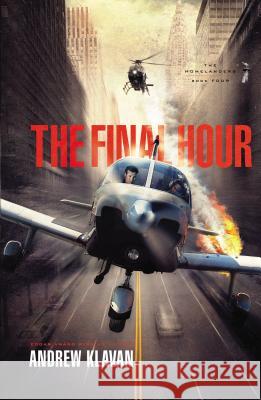 The Final Hour Andrew Klavan 9781401685195 Thomas Nelson Publishers