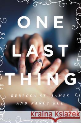 One Last Thing Rebecca S Nancy Rue 9781401689278 Thomas Nelson