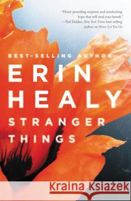Stranger Things Erin Healy 9781401689582 Thomas Nelson Publishers